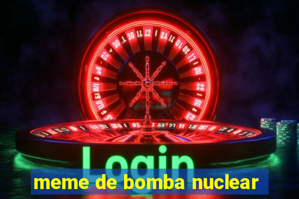 meme de bomba nuclear